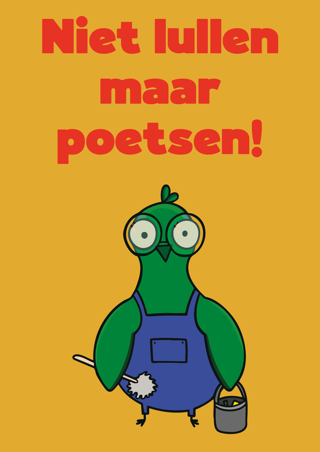 Ansichtkaart SE Niet lullen maar poetsen